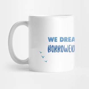 We dream in colors - Ocean Quotes Mug